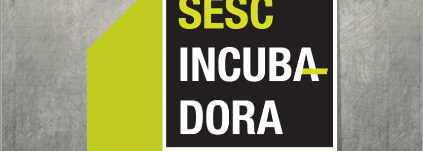 Incubadora Sesc