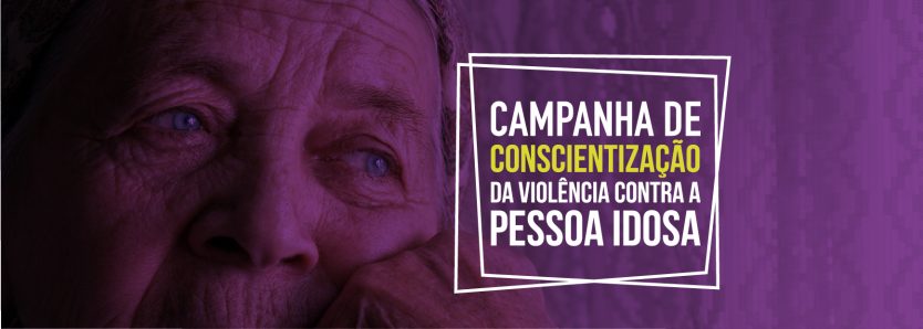 Campanha do Dia Mundial de Conscientização da Violência contra a pessoa idosa