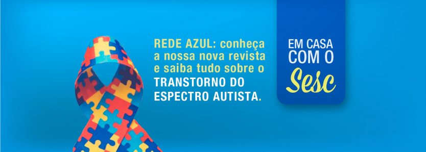 Rede Azul: Autismo na pandemia