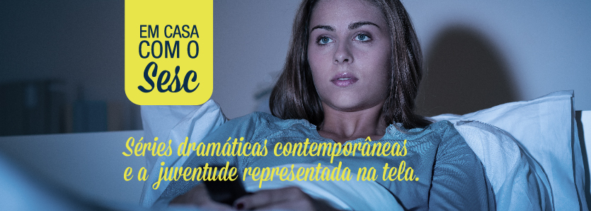 Séries dramáticas contemporâneas: a juventude na tela