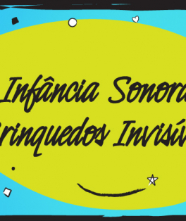 Infância Sonora Brinquedos Invisíveis