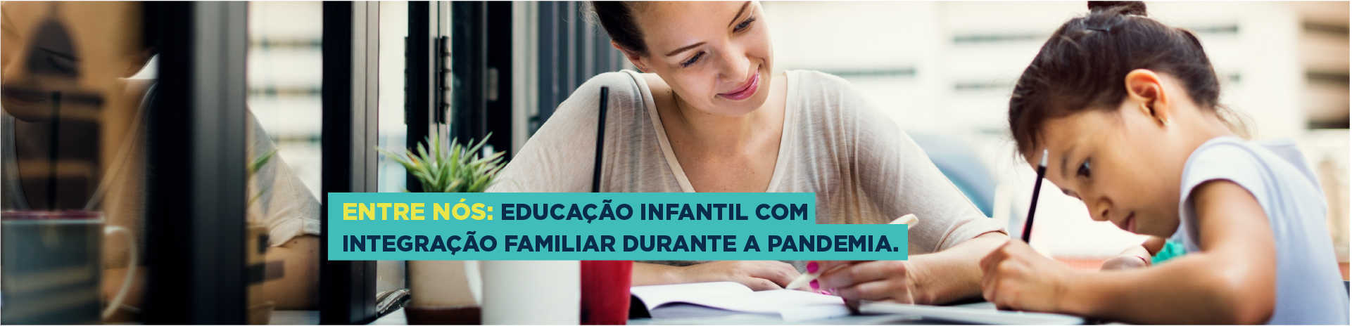 Entre Nós - Educação Infantil e a pandemia
