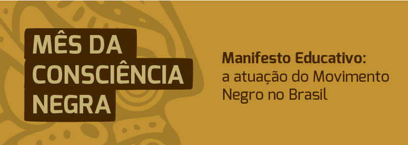 Manifesto Educativo: a atuação do Movimento Negro no Brasil