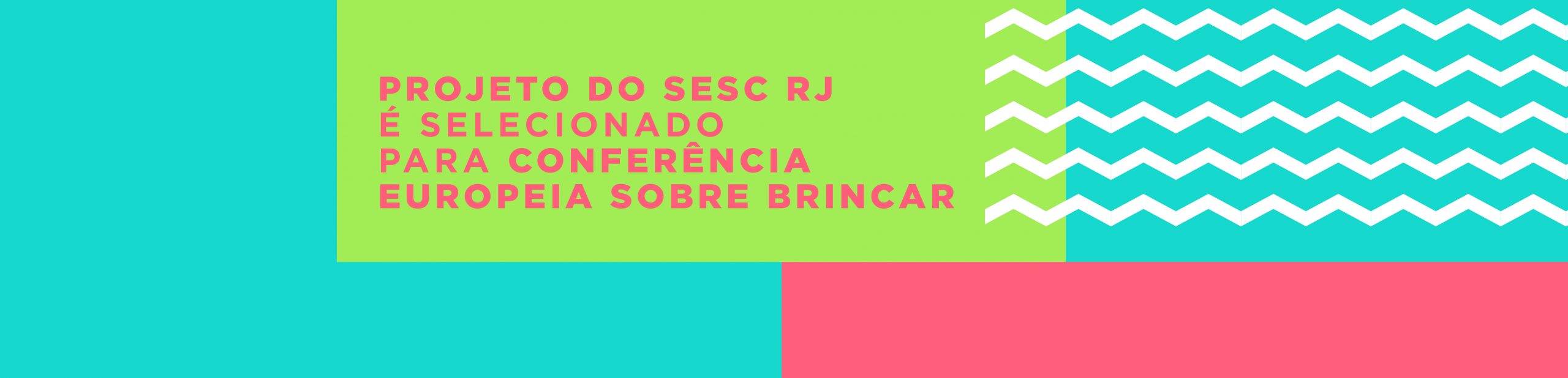 Projeto do Sesc RJ é selecionado para conferência europeia sobre brincar