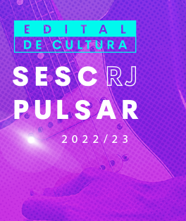 EDITAL DE CULTURA SESC RJ 2022/23