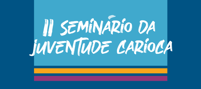 Sesc RJ realiza II Seminário da Juventude Carioca